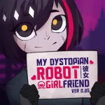ВЗЛОМ My Dystopian Robot Girlfriend v0.90.6 MOD