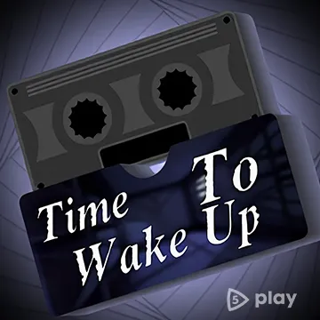 ВЗЛОМ Time To Wake Up v1.6 MOD